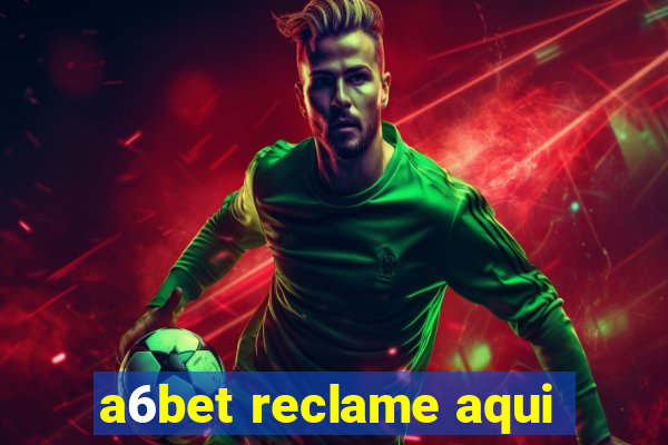 a6bet reclame aqui